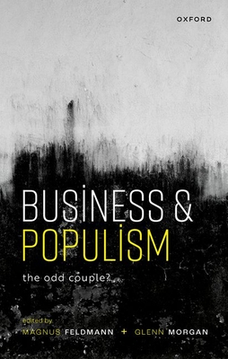 Business and Populism: The Odd Couple? By Magnus Feldmann (Editor), Glenn Morgan (Editor) Cover Image
