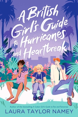 A British Girl's Guide to Hurricanes and Heartbreak (Cuban Girl’s Guide) By Laura Taylor Namey Cover Image