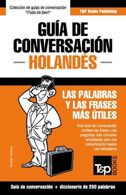 Guía de Conversación Español-Holandés y mini diccionario de 250 palabras By Andrey Taranov Cover Image