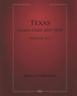Texas Family Code 2019-2020 Volume 1/2 Cover Image