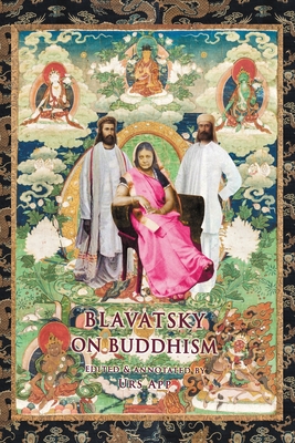 Blavatsky on Buddhism: Interviews, Letters, and Papers By Helena P. Blavatsky, Urs App (Editor) Cover Image