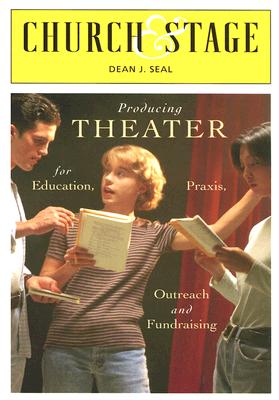 Church & Stage: Producing Theater for Education, Praxis, Outreach and Fundraising Cover Image