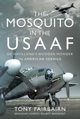 The Mosquito in the Usaaf: de Havilland's Wooden Wonder in American Service