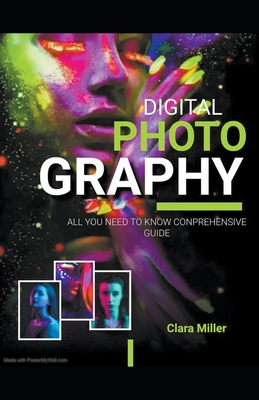 Digital Photography: All you Need to Know Comprehensive Guide Cover Image