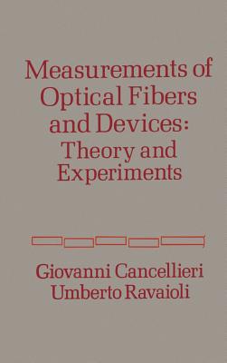 Measurement of Optical Fibers and Devices: Theory and Experiments Cover Image
