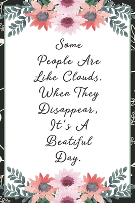 Some people are lik clouds when they disappear it's a beautiful day: Funny  Sarcastic Office Gag Gifts For Coworkers Birthday, Christmas Holiday Gift,  (Paperback) | Hooked