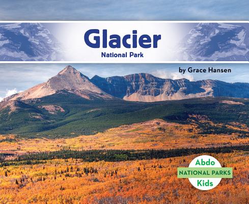 Glacier National Park (National Parks (Abdo Kids Jumbo))