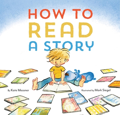 How to Read a Story: (Illustrated Children's Book, Picture Book for Kids, Read Aloud Kindergarten Books) Cover Image