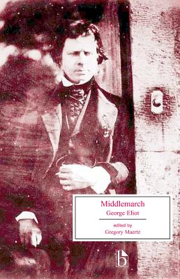 Middlemarch: A Study of Provincial Life (Broadview Editions)