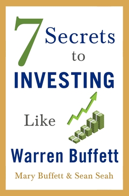 7 Secrets to Investing Like Warren Buffett By Mary Buffett, Sean Seah Cover Image