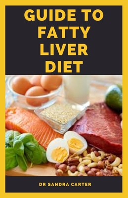 Guide to Fatty Liver Diet: It entails everything regarding fatty liver disease including diets that favours the liver Cover Image
