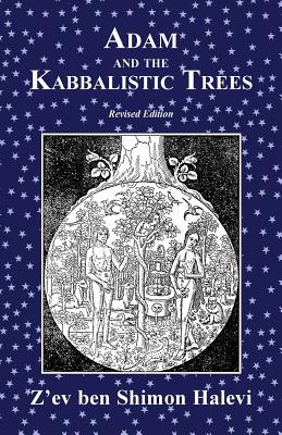 Adam and the Kabbalistic Trees By Z'Ev Ben Shimon Halevi Cover Image