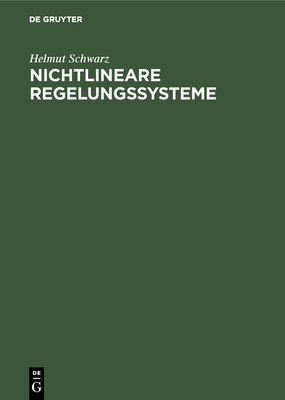Nichtlineare Regelungssysteme By Helmut Schwarz Cover Image