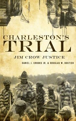 Charleston's Trial: Jim Crow Justice Cover Image