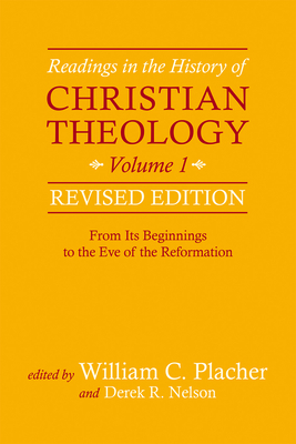 Readings in the History of Christian Theology, Vol 1, Revised Edition By William C. Placher Cover Image
