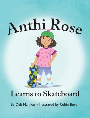 Anthi Rose Learns to Skateboard Cover Image