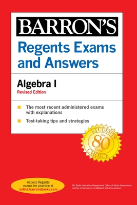 Regents Exams and Answers Algebra I Revised Edition (Barron's Regents NY) By Gary M. Rubinstein, M.S. Cover Image