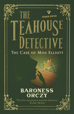 The Case of Miss Elliott: The Teahouse Detective: Volume 2 (Pushkin Vertigo #26)