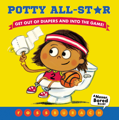 Potty All-Star (A Never Bored Book!) By Ross Burach Cover Image