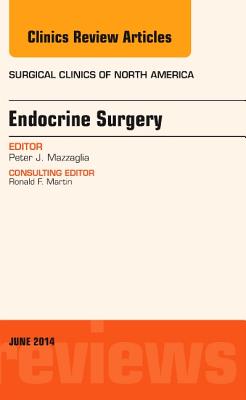 Endocrine Surgery, an Issue of Surgical Clinics: Volume 94-3 (Clinics: Surgery #94) Cover Image