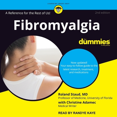 Fibromyalgia for Dummies Lib/E: 2nd Edition By Roland Staud, Christine Adamec (Contribution by), Randye Kaye (Read by) Cover Image