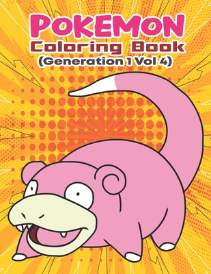 Pokemon Coloring Book (Generation 1 Vol 4): Activity Book For Pokemon  Lover. (Paperback)