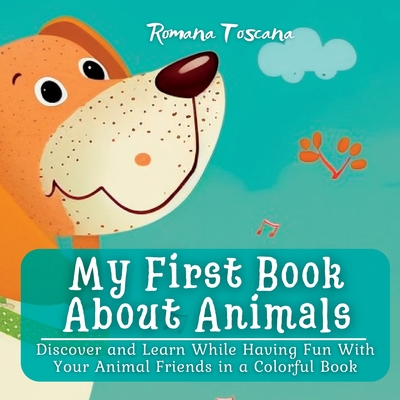 My First Book About Animals: Discover and Learn While Having Fun With Your  Animal Friends in a Colorful Book (Paperback) | Third Place Books