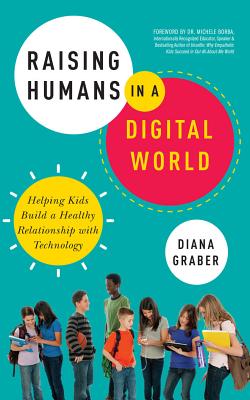 Raising Humans in a Digital World: Helping Kids Build a Healthy Relationship with Technology Cover Image