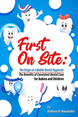 First On Site: The Benefits of Consistent Dental Care for Babies and Children Cover Image