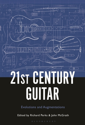 21st Century Guitar: Evolutions and Augmentations Cover Image