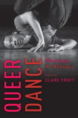 Queer Dance By Clare Croft (Editor) Cover Image