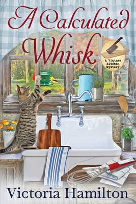 A Calculated Whisk (Vintage Kitchen Mystery #10)
