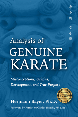 Analysis of Genuine Karate: Misconceptions, Origins, Development, and True Purpose (Martial Science)