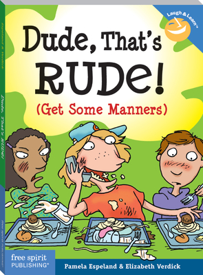 Dude, That's Rude!: (Get Some Manners) (Laugh & Learn®)