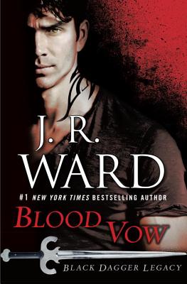 Blood Vow: Black Dagger Legacy By J.R. Ward Cover Image