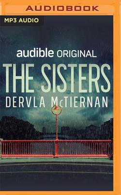 The Sisters By Dervla McTiernan, Aoife McMahon (Read by) Cover Image