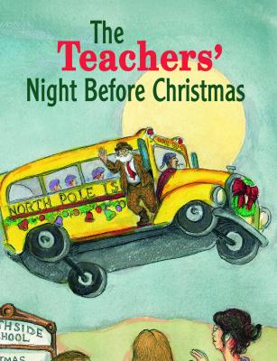 The Teachers' Night Before Christmas By James Rice (Illustrator), Steven Layne Cover Image