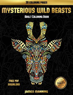 Download Adult Coloring Book Mysterious Wild Beasts A Wild Beasts Coloring Book With 30 Coloring Pages For Relaxed And Stress Free Coloring This Book Can B Paperback The Reading Bug