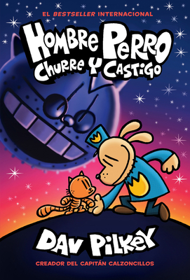 Hombre Perro: Churre y castigo (Dog Man: Grime and Punishment) By Dav Pilkey, Dav Pilkey (Illustrator) Cover Image