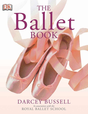 The Ballet Book By DARCEY BUSSELL Cover Image