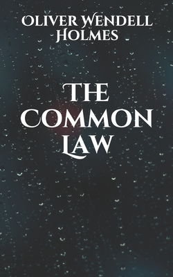 The Common Law By Oliver Wendell Holmes Cover Image