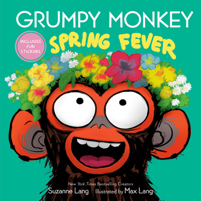 Grumpy Monkey Spring Fever By Suzanne Lang, Max Lang (Illustrator) Cover Image