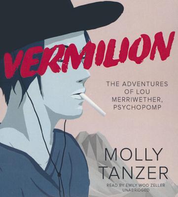Vermilion: The Adventures of Lou Merriwether, Psychopomp By Molly Tanzer, Emily Woo Zeller (Read by) Cover Image