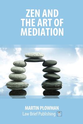 Zen and the Art of Mediation By Martin Plowman Cover Image
