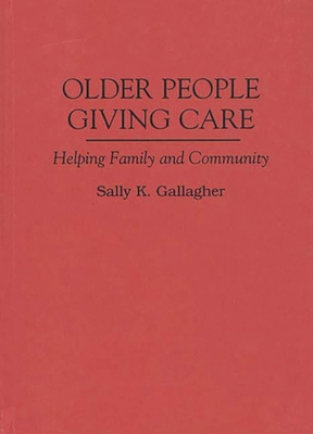 Older People Giving Care: Helping Family and Community Cover Image