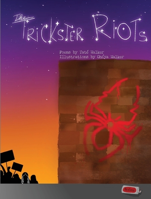 The Trickster Riots By Taté Walker, Ohíya Walker (Illustrator) Cover Image