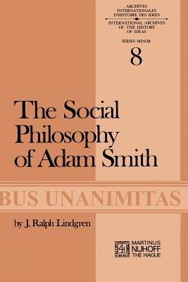 The Social Philosophy of Adam Smith (Archives Internationales D'Histoire Des Id #8)