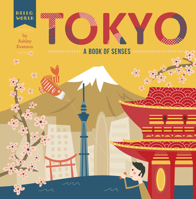 Tokyo: A Book of Senses (Hello, World) Cover Image