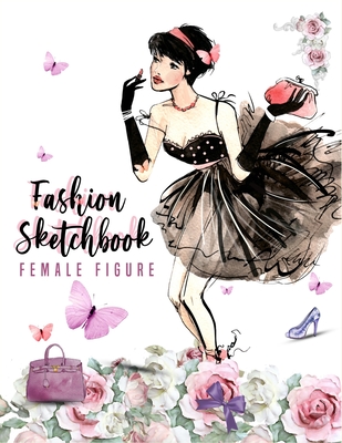 Fashion Sketchbook Figure Template: 230 Large Female Figure Template for  quickly & easily Sketching Your Fashion Design Styles with professional  thin (Paperback) | Book Soup