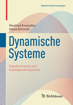Dynamische Systeme: Ergodentheorie Und Topologische Dynamik (Mathematik Kompakt)
